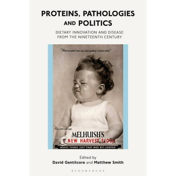 Criminal Practice Proteins, Pathologies and Politics: Dietary Innovation and Disease from the Nineteenth Century, (Paperback)