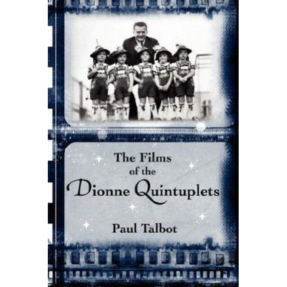 Pre-Owned The Films of the Dionne Quintuplets (Paperback) 1593930976 9781593930974
