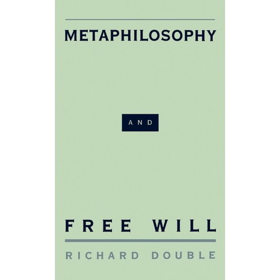 Metaphilosophy and Free Will, (Hardcover)