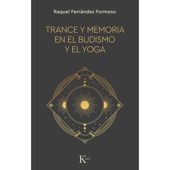 Trance y Memoria en el Budismo y el Yoga Editorial Kairós Pasta Blanda