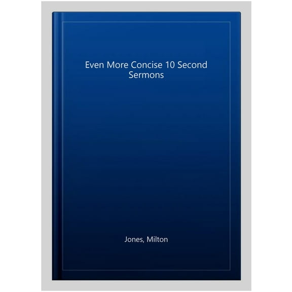 Even More Concise 10 Second Sermons Milton Jones (Paperback)