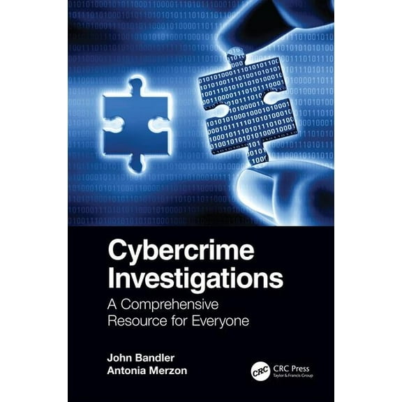 Cybercrime Investigations: A Comprehensive Resource for Everyone, (Hardcover)