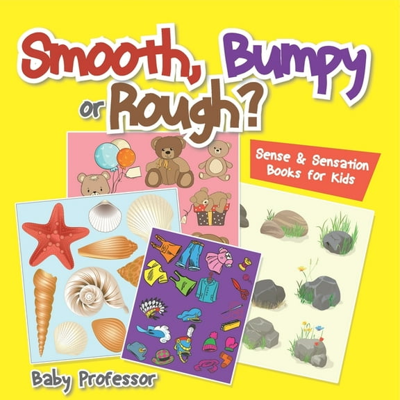 Smooth, Bumpy or Rough? Sense & Sensation Books for Kids, (Paperback)