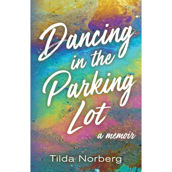 Dancing in the Parking Lot: A Memoir, (Paperback)