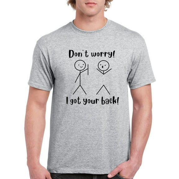 I Got Your Back! Funny Quote Men T-Shirt, Male x-Large