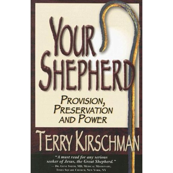 Pre-Owned Your Shepherd: Provision, Preservation and Power (Paperback) 0977039897 9780977039890