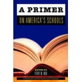 thumbnail image 1 of Pre-Owned A Primer on America's Schools (Paperback) 0817999426 9780817999421, 1 of 1
