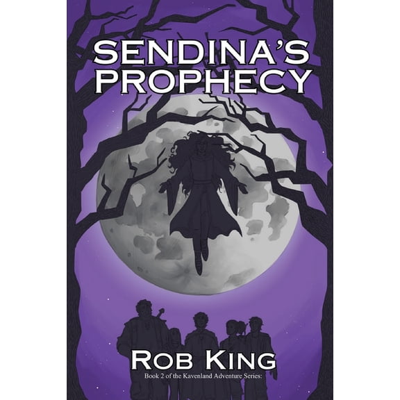 Kavenland Action Adventure Fantasy Sendina's Prophecy, Book 2, (Paperback)