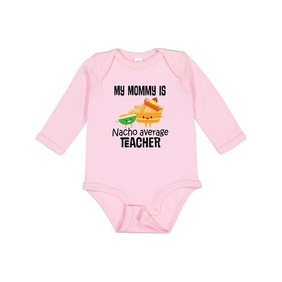 Inktastic My Mommy is Nacho Average Teacher Boys or Girls Long Sleeve Baby Bodysuit