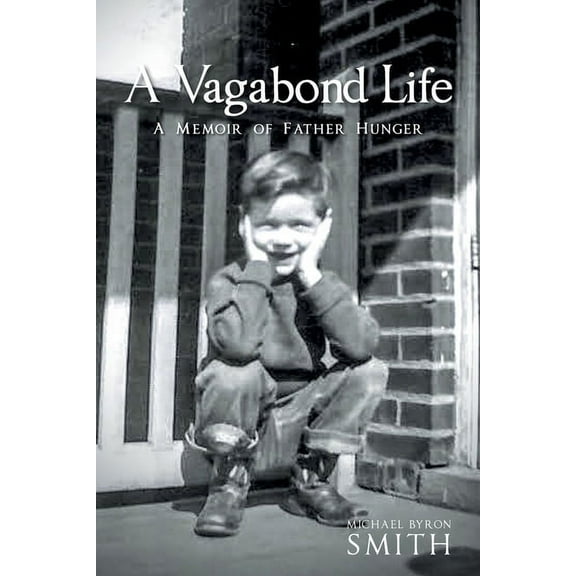 A Vagabond Life: A Memoir of Father Hunger, (Paperback)