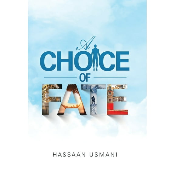 A Choice of Fate Hardcover 1489727582 9781489727589 Hassaan Usmani