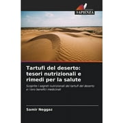 Tartufi del deserto: tesori nutrizionali e rimedi per la salute (Paperback)