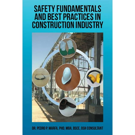 Safety Fundamentals and Best Practices in Construction Industry -
