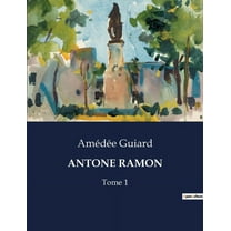 Antone Ramon: Tome 1