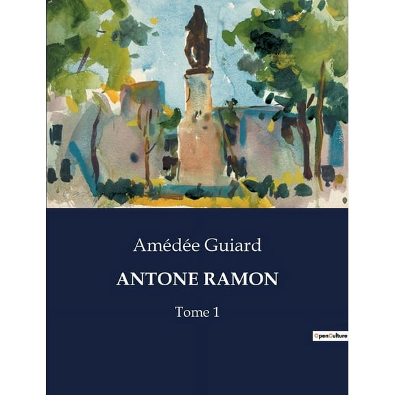 Antone Ramon: Tome 1