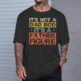 thumbnail image 2 of Its Not A Dad Bod Its A Father Figure Fathers Day Joke TShirt, 2 of 6