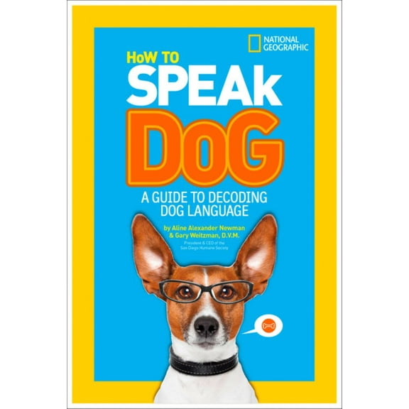 Gary Weitzman: How to Speak Dog: A Guide to Decoding Dog Language (Paperback)