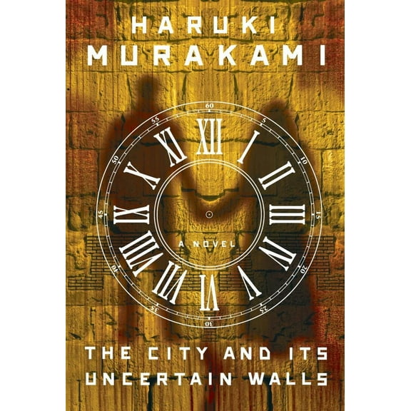Haruki Murakami: The City and Its Uncertain Walls: A Novel (Hardcover)