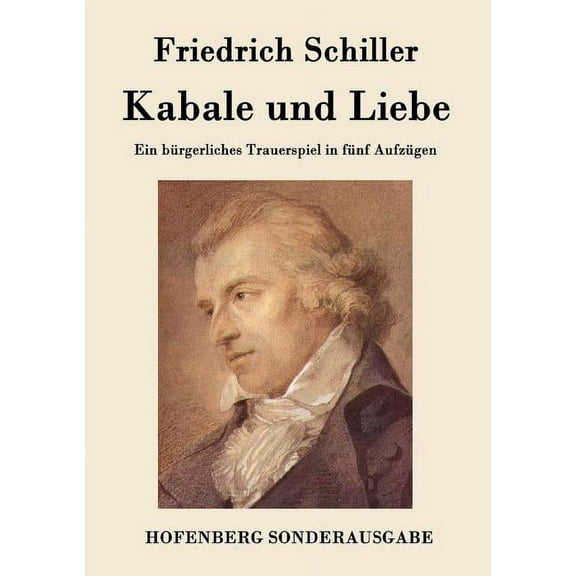 Kabale und Liebe: Ein bürgerliches Trauerspiel in fünf Aufzügen (Paperback) by Friedrich Schiller