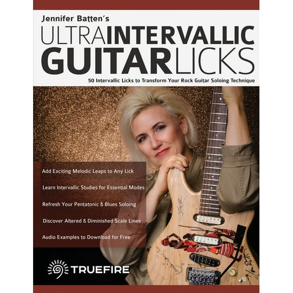 Jennifer Batten's Ultra-Intervallic Guitar Licks: 50 Intervallic Licks to Transform Your Rock Guitar Soloing Technique, (Paperback)