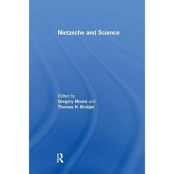 Nietzsche and Science, (Paperback)