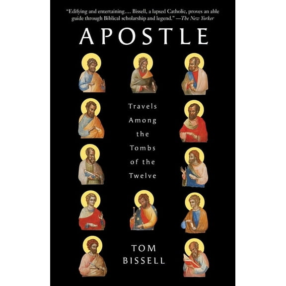 Apostle: Travels Among the Tombs of the Twelve, (Paperback)