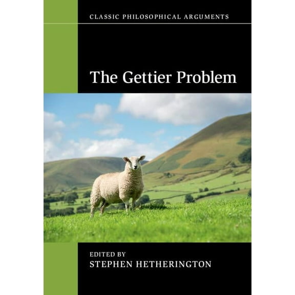 Classic Philosophical Arguments The Gettier Problem, (Paperback)
