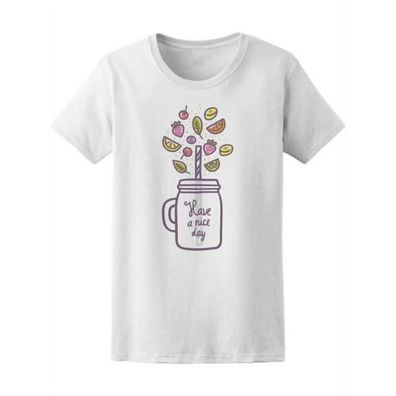 Have A Nice Day Mason Jar T-Shirt Women -Image by Shutterstock, Female XX-Large