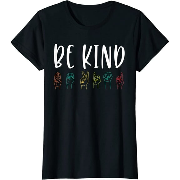 Stop Bullying Kindness Matters Be Kind Sign Language T-Shirt Women Tops