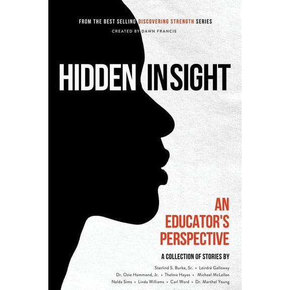 Discovering Strength-Hidden In Sight: An Educators Perspective, (Paperback)