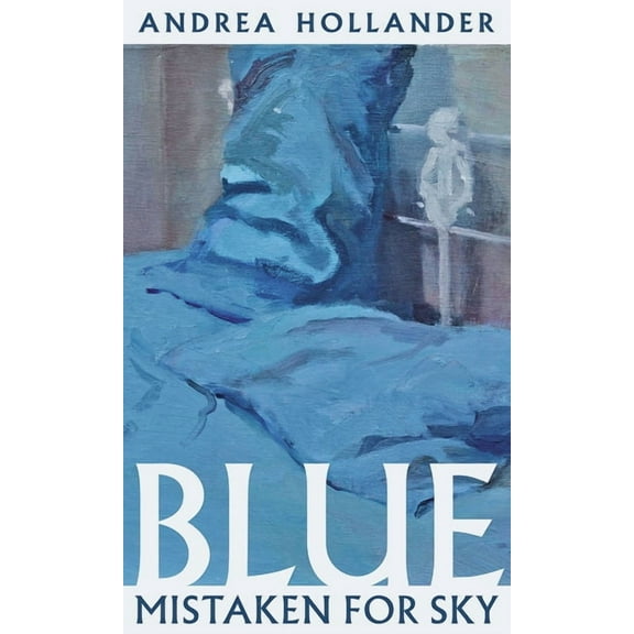 Blue Mistaken for Sky, (Paperback)