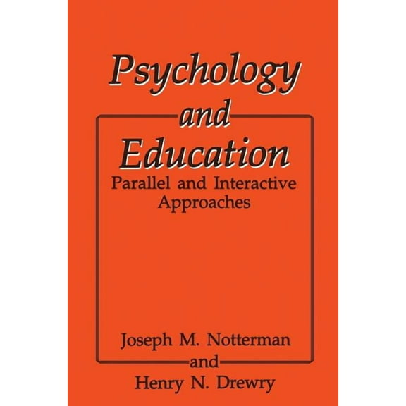 Psychology and Education: Parallel and Interactive Approaches, (Paperback)