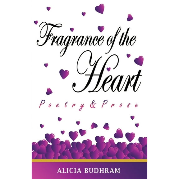 Fragrance of the Heart: Poetry & Prose, (Paperback)