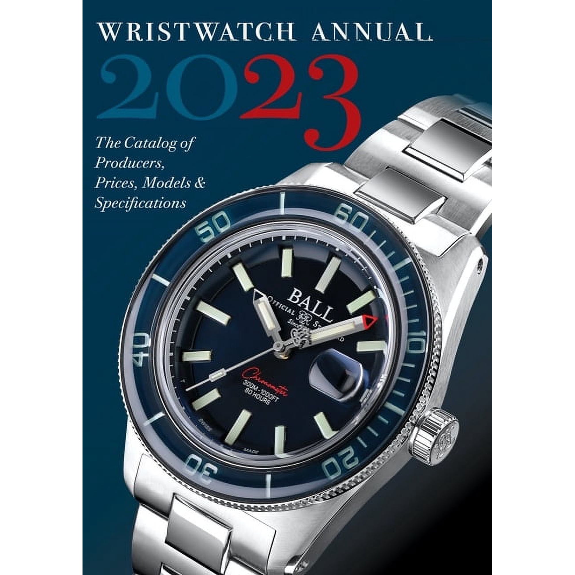 Wristwatch Annual 2023: The Catalog of Producers, Prices, Models, and Specifications, (Paperback)