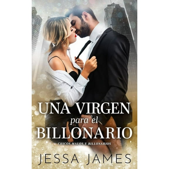 Chicos Malos Y Billonarios Una virgen para el billonario, Book 1, (Paperback)