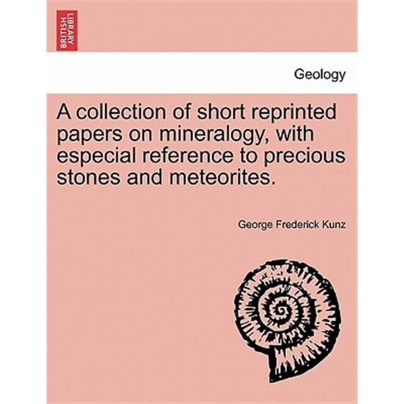 Pre-Owned A Collection of Short Reprinted Papers on Mineralogy, with Especial Reference to Precious Stones and Meteorites. (Paperback)