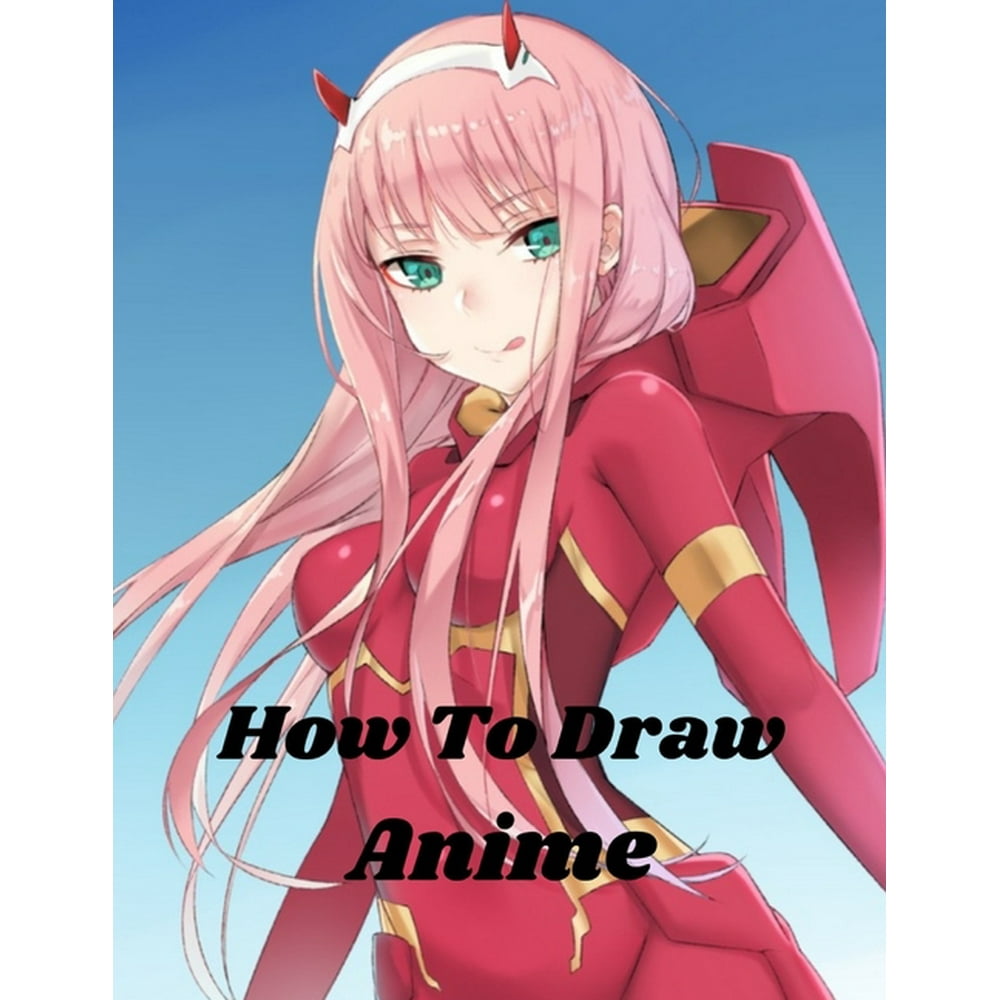 how to draw anime: Beginner's Guide to Creating Anime Art Learn to Draw