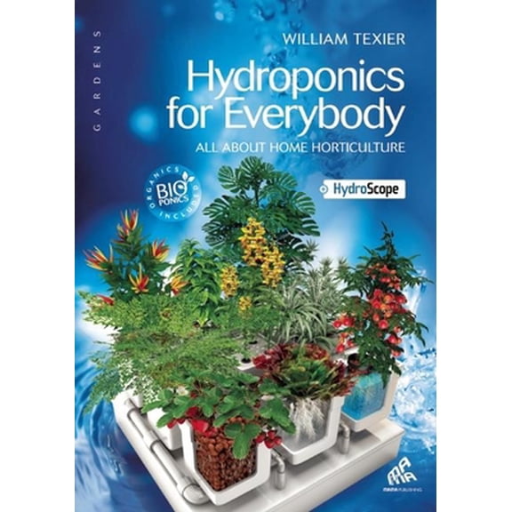 Pre-Owned Hydroponics for Everybody: All About Home Horticulture (Paperback) 284594120X 9782845941205