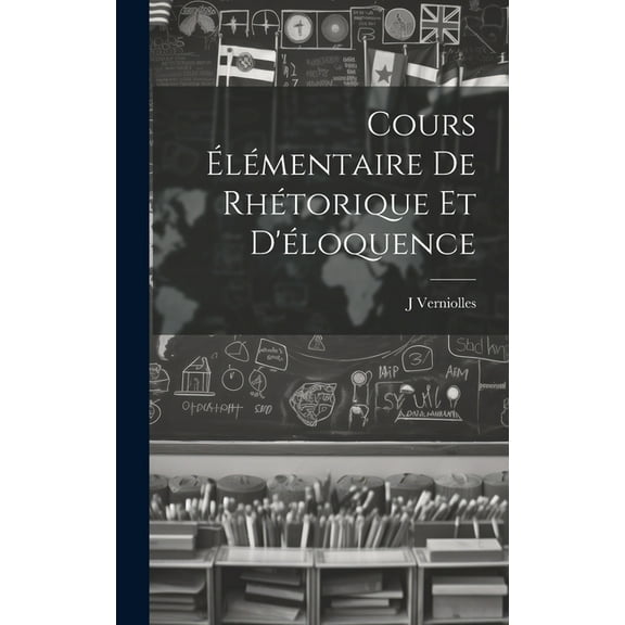 Cours élémentaire de rhétorique et d'éloquence (Hardcover)