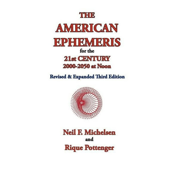 The American Ephemeris for the 21st Century, 2000-2050 at Noon, (Paperback)