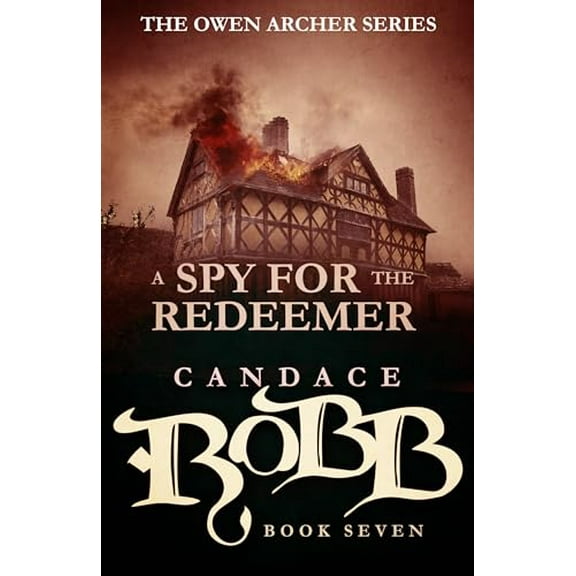 Pre-Owned A Spy for the Redeemer: The Owen Archer Series - Book Seven (Paperback) 1682301079 9781682301074