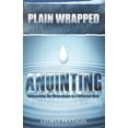 thumbnail image 1 of Pre-Owned Plain Wrapped Anointing: Unleashing The Miraculous In A Different Way (Paperback) 0982769547 9780982769546, 1 of 1