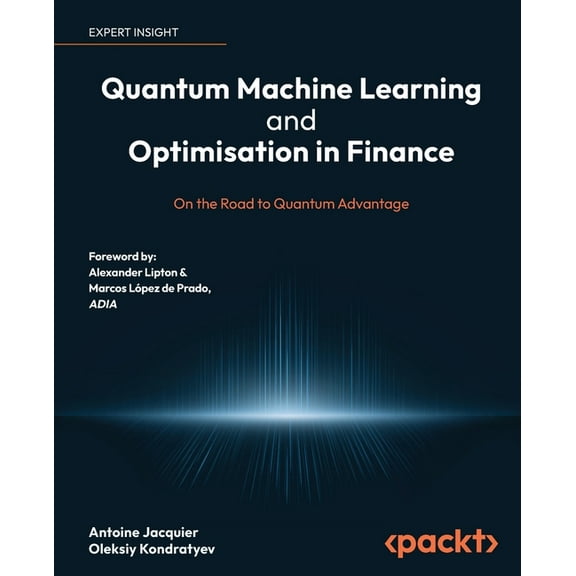 Quantum Machine Learning and Optimisation in Finance: On the Road to Quantum Advantage, (Paperback)