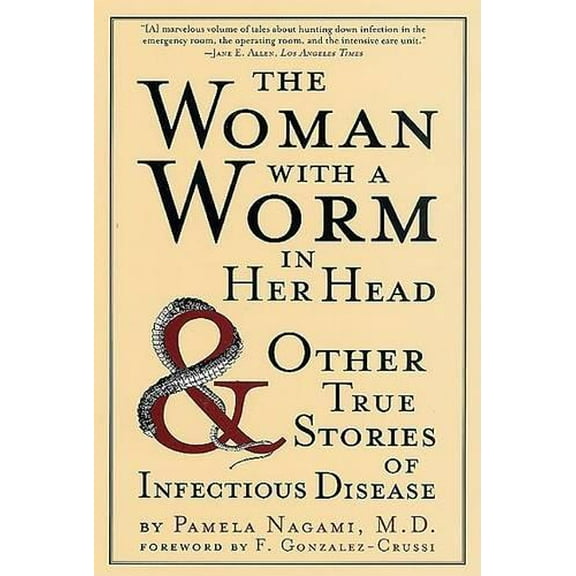 Pre-Owned The Woman with a Worm in Her Head : And Other True Stories of Infectious Disease (Paperback) 9780312306014