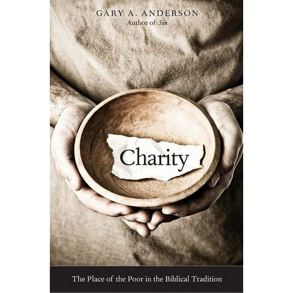 Charity: The Place of the Poor in the Biblical Tradition, (Paperback)