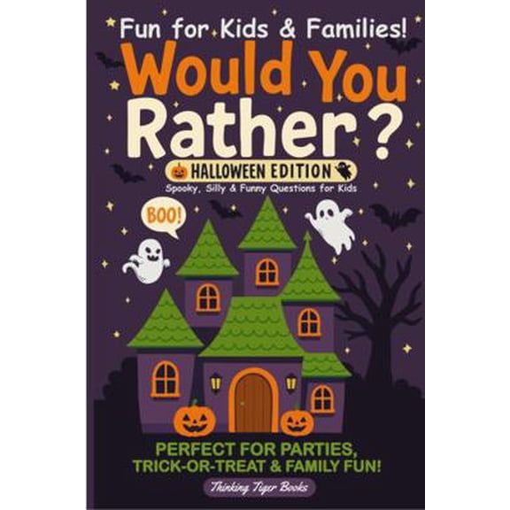 Pre-Owned Would You Rather? Halloween Edition: Spooky, Silly & Funny Questions. Fun for Kids & Families (Thinking Tiger Books: Engaging Educational Resources f... (Paperback) 1969460008 9781969460005