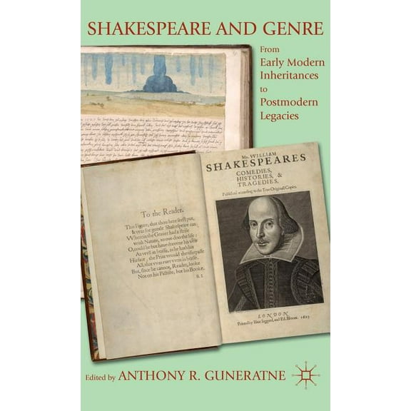 Shakespeare and Genre: From Early Modern Inheritances to Postmodern Legacies, (Hardcover)