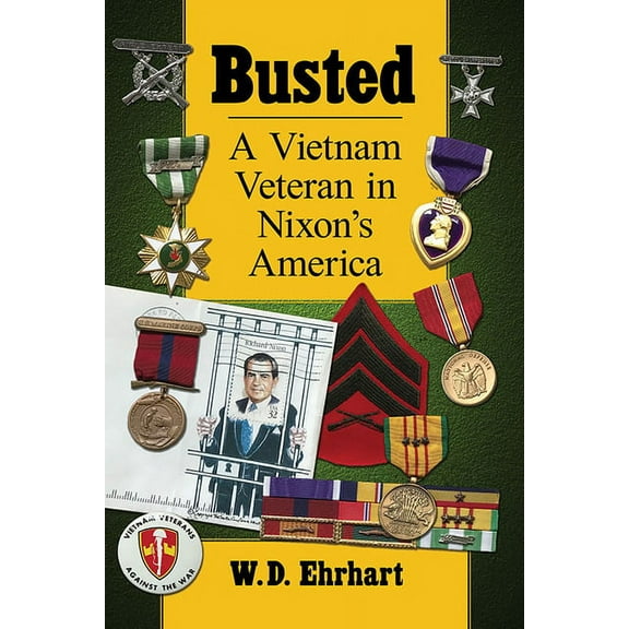 Busted: A Vietnam Veteran in Nixon's America, (Paperback)