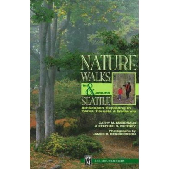 Pre-Owned Nature Walks in & Around Seattle: All-Season Exploring in Parks, Forests, and Wetlands (Paperback) 0898865255 9780898865257