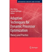 Integrated Circuits and Systems: Adaptive Techniques for Dynamic Processor Optimization: Theory and Practice (Hardcover)